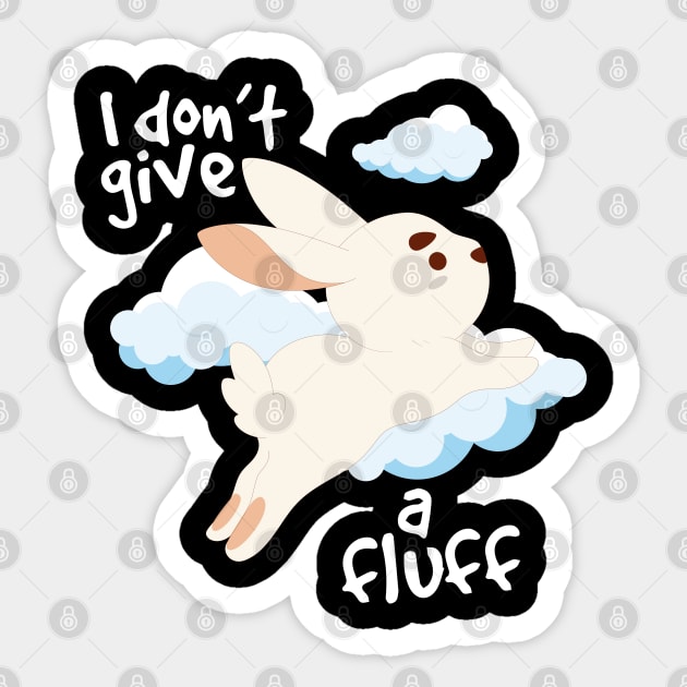 i don't give a fluff Sticker by youki